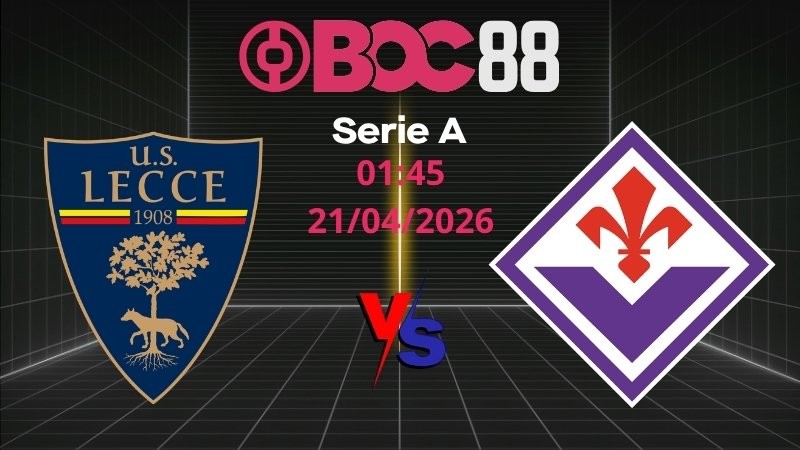 Soi Kèo Lecce vs Fiorentina | 01:45 21/04/2026 – Serie A