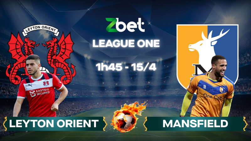 Nhận định soi kèo Leyton Orient vs Mansfield – 01h45 15/04/2026 – League One