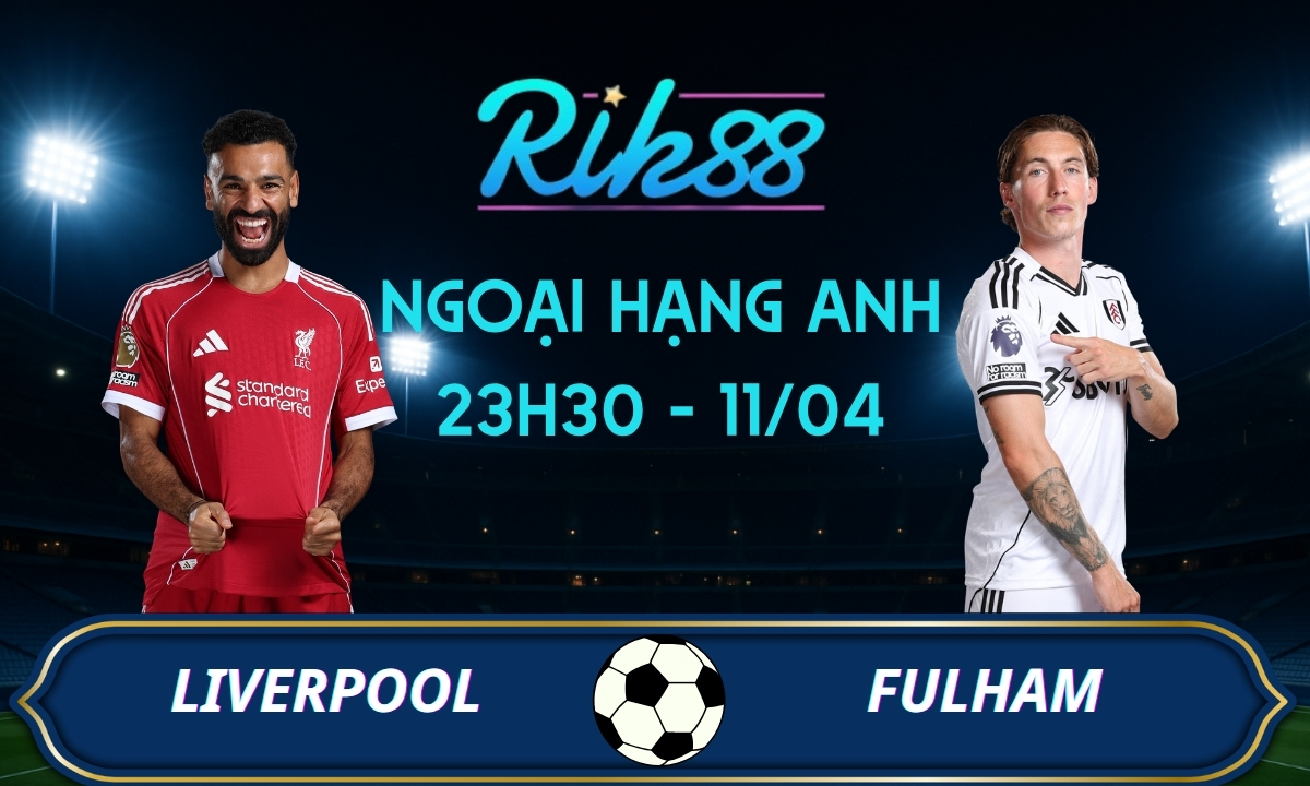 Soi kèo Liverpool vs Fulham - 23h30 ngày 11/04/2026 - Ngoại Hạng Anh