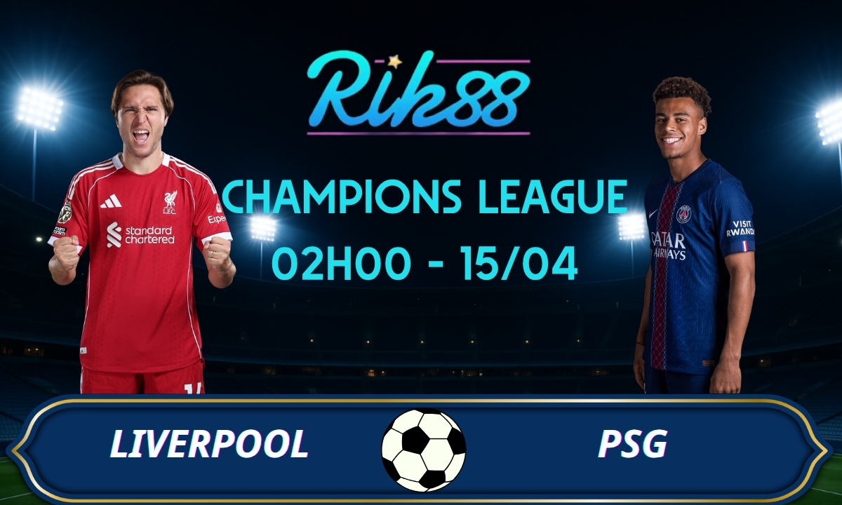 Soi kèo Liverpool vs PSG – 02h00 ngày 15/04/2026 – Champions League