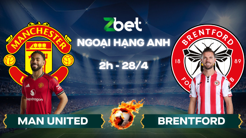 Nhận định soi kèo Man United vs Brentford – 02h00 28/04/2026 – Ngoại hạng Anh