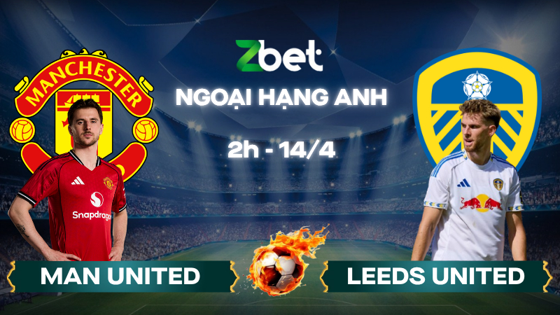 Nhận định soi kèo Man United vs Leeds – 02h00 14/04/2026 – Ngoại hạng Anh