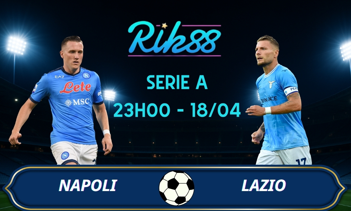 Soi kèo Napoli vs Lazio – 23h00 ngày 18/04/2026 – Serie A
