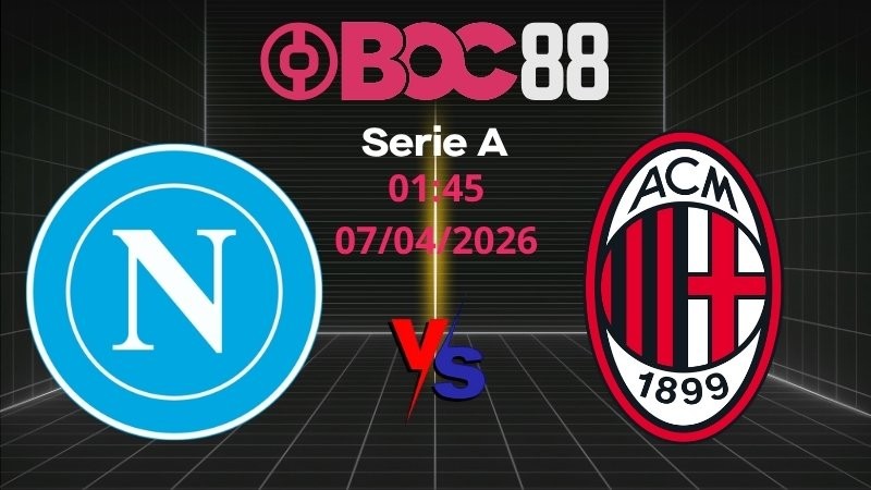 Soi Kèo Napoli vs AC Milan | 01:45 07/04/2026 – Serie A