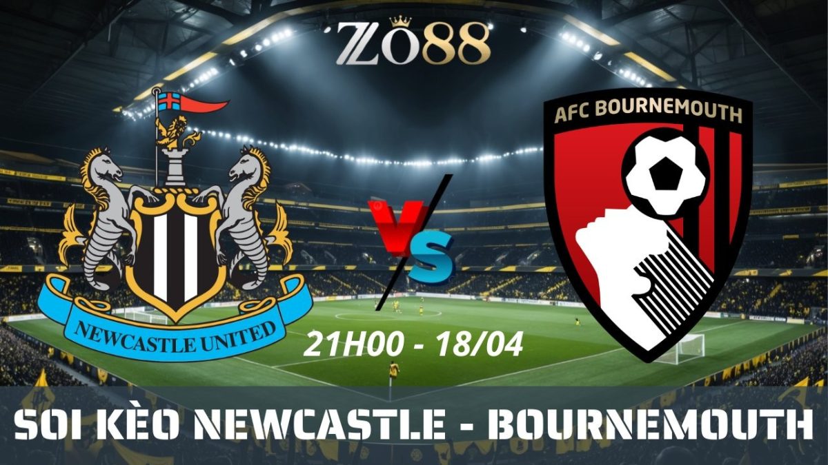 Soi kèo nhà cái Newcastle vs Bournemouth - 18/04/2026 21h00 Ngoại hạng Anh