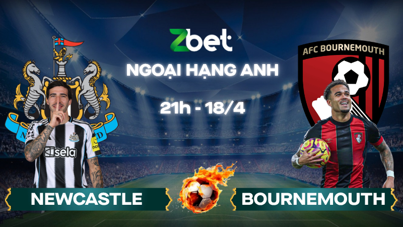 Nhận định soi kèo Newcastle vs Bournemouth - 21h00 18/04/2026 - Ngoại hạng Anh