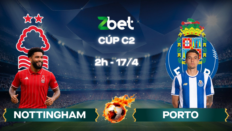 Nhận định soi kèo Nottingham vs Porto – 02h00 17/04/2026 – Cúp C2