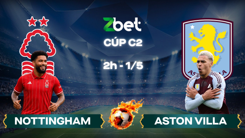 Nhận định soi kèo Nottingham vs Aston Villa – 02h00 01/05/2026 – Cúp C2