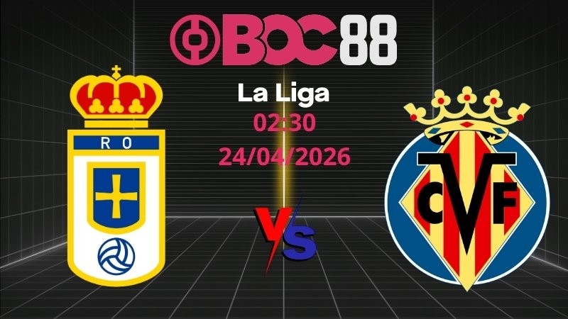 Soi Kèo Oviedo vs Villarreal | 02:30 24/04/2026 – La Liga