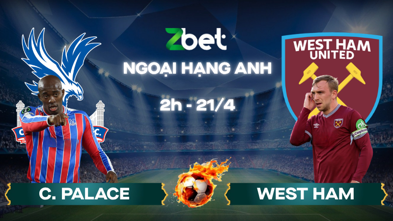 Nhận định soi kèo C. Palace vs West Ham – 02h00 21/04/2026 – Ngoại hạng Anh