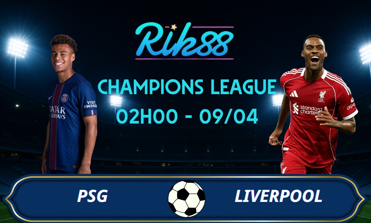 Soi kèo PSG vs Liverpool - 02h00 ngày 09/04/2026 - Champions League
