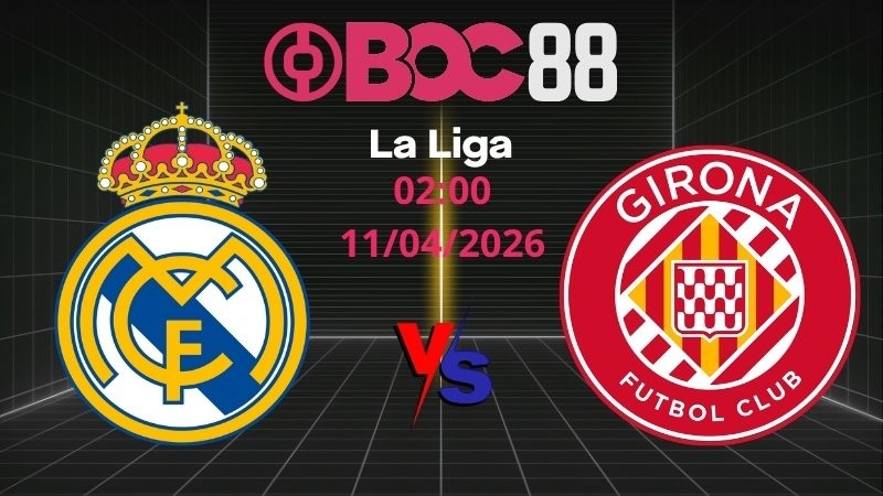 Soi Kèo Real Madrid vs Girona | 02:00 11/04/2026 - La Liga