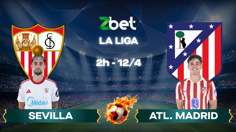 Nhận định soi kèo Sevilla vs Atletico Madrid - 02h00 12/04/2026 - La Liga