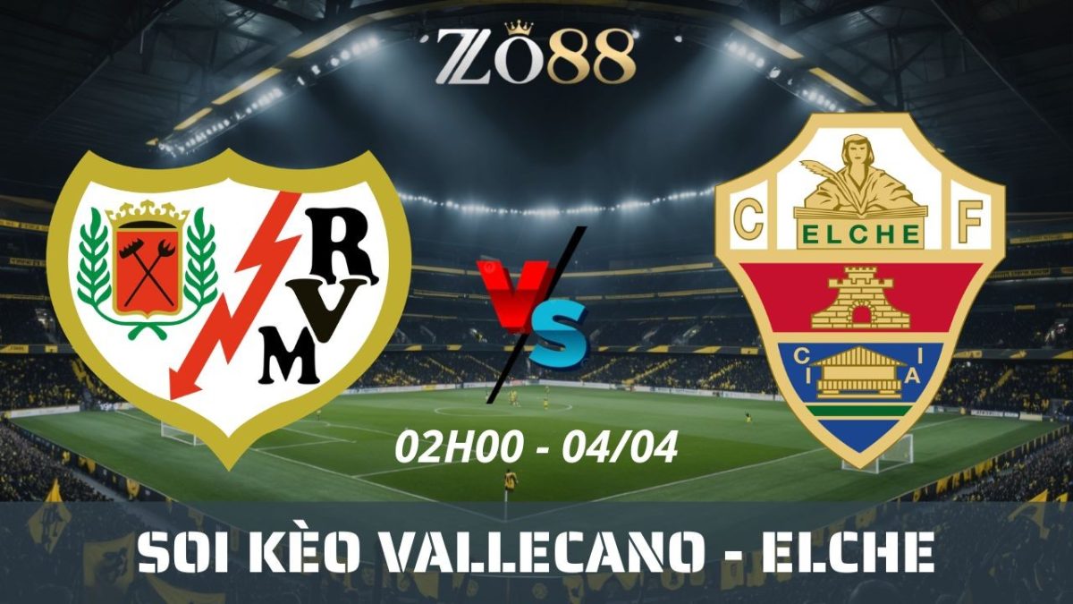 Soi kèo nhà cái Vallecano vs Elche – 04/04/2026 02h00 La Liga