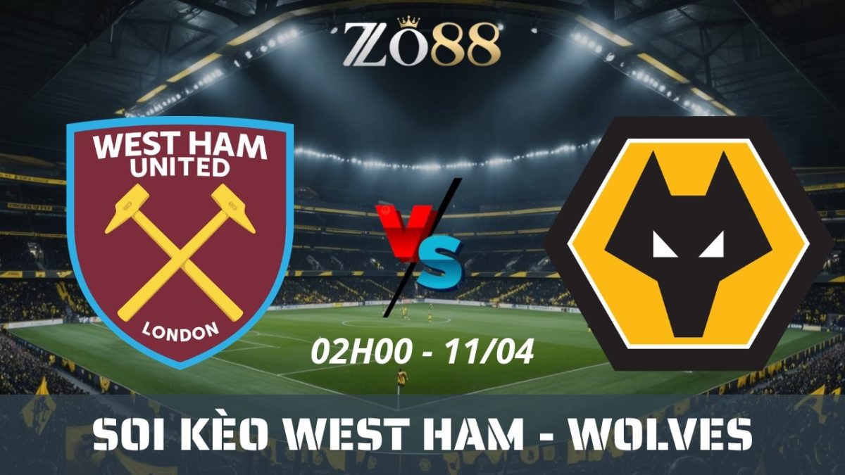Soi kèo nhà cái West Ham vs Wolves - 11/04/2026 02h00 Ngoại hạng Anh