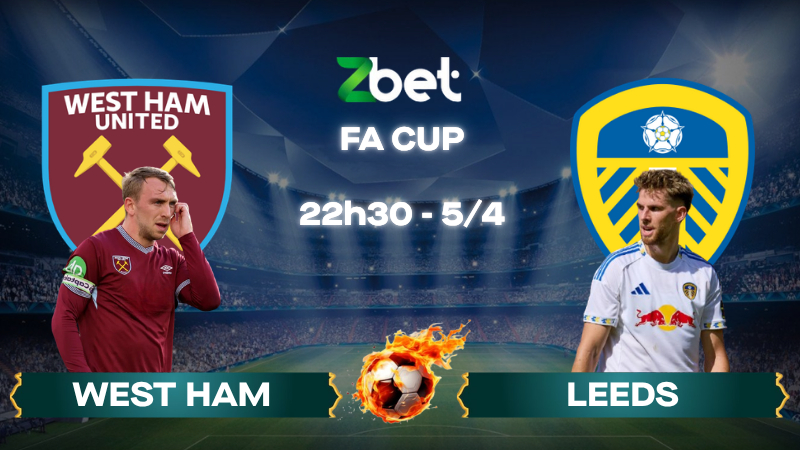Nhận định soi kèo West Ham vs Leeds – 22h30 05/04/2026 – FA Cup