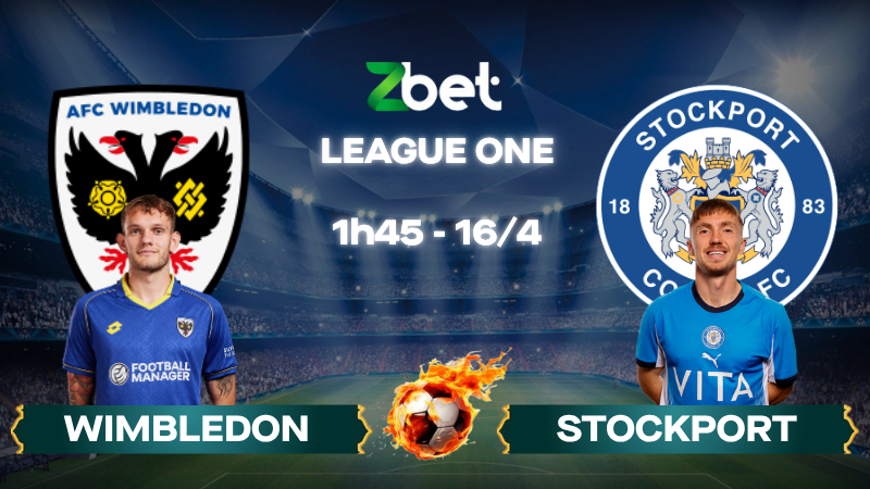 Nhận định soi kèo Wimbledon vs Stockport – 01h45 16/04/2026 – League One