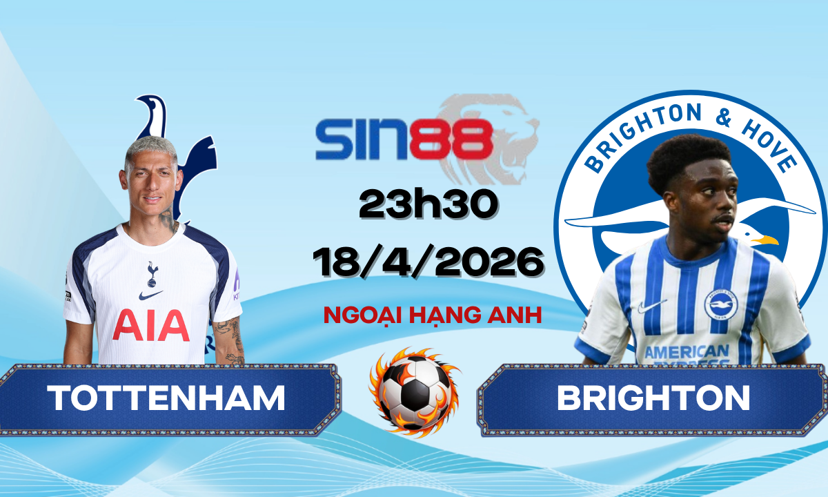 Soi kèo bóng đá Tottenham - Brighton 23h30 ngày 18/04/2026 - Ngoại hạng Anh