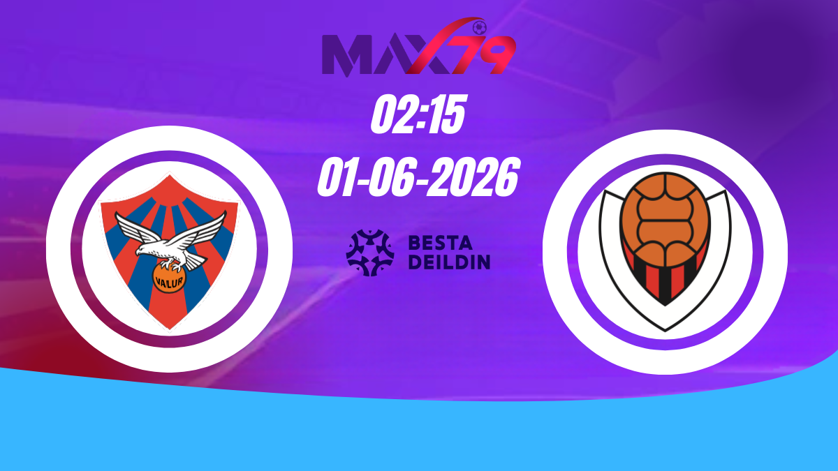 Soi kèo Valur vs Vikingur | 02h15 – 01/06/2026 – VĐQG Iceland