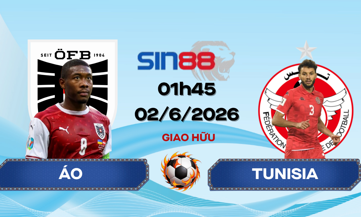 Soi kèo bóng đá Áo – Tunisia 01h45 ngày 02/06/2026 – Giao hữu