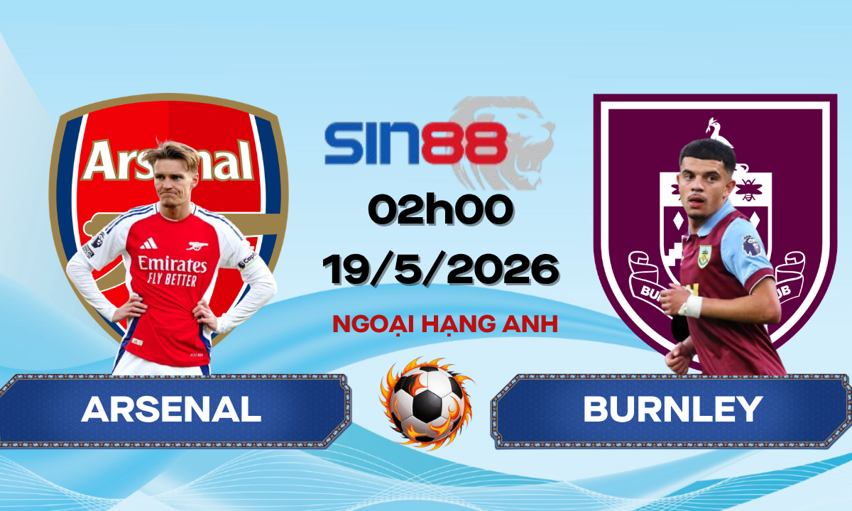 Soi kèo bóng đá Arsenal - Burnley 02h00 ngày 19/05/2026 - Ngoại hạng Anh