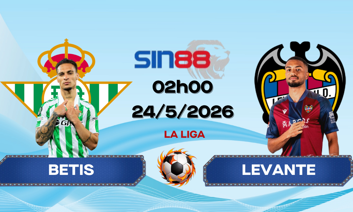 Soi kèo bóng đá Betis - Levante 02h00 ngày 24/05/2026 - La Liga