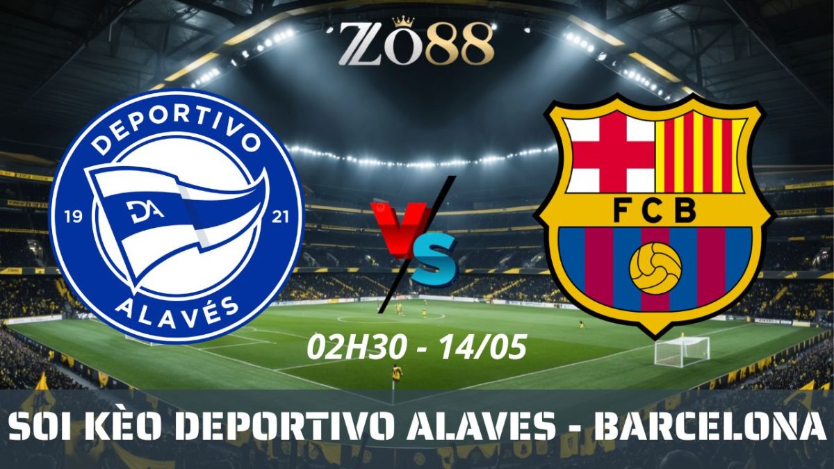 Soi kèo nhà cái Deportivo Alaves - Barcelona 14/05/2026 02h30 La Liga