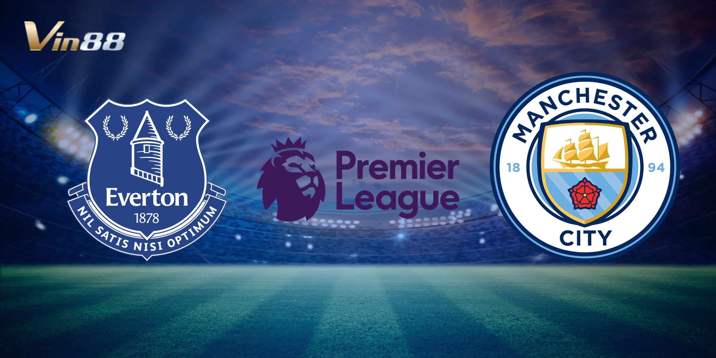 Everton vs Manchester City là thử thách lớn cho đội chủ sân Goodison Park