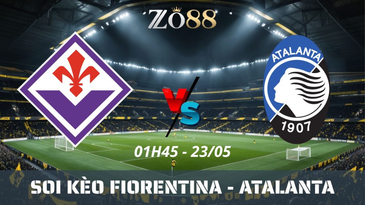 Soi kèo nhà cái Fiorentina - Atalanta 23/05/2026 01h45 Serie A