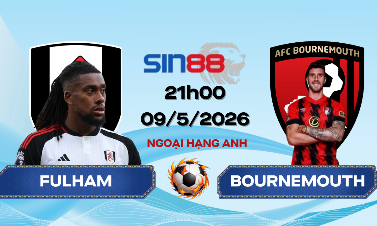 Soi kèo bóng đá Fulham - Bournemouth 21h00 ngày 09/05/2026 - Ngoại hạng Anh
