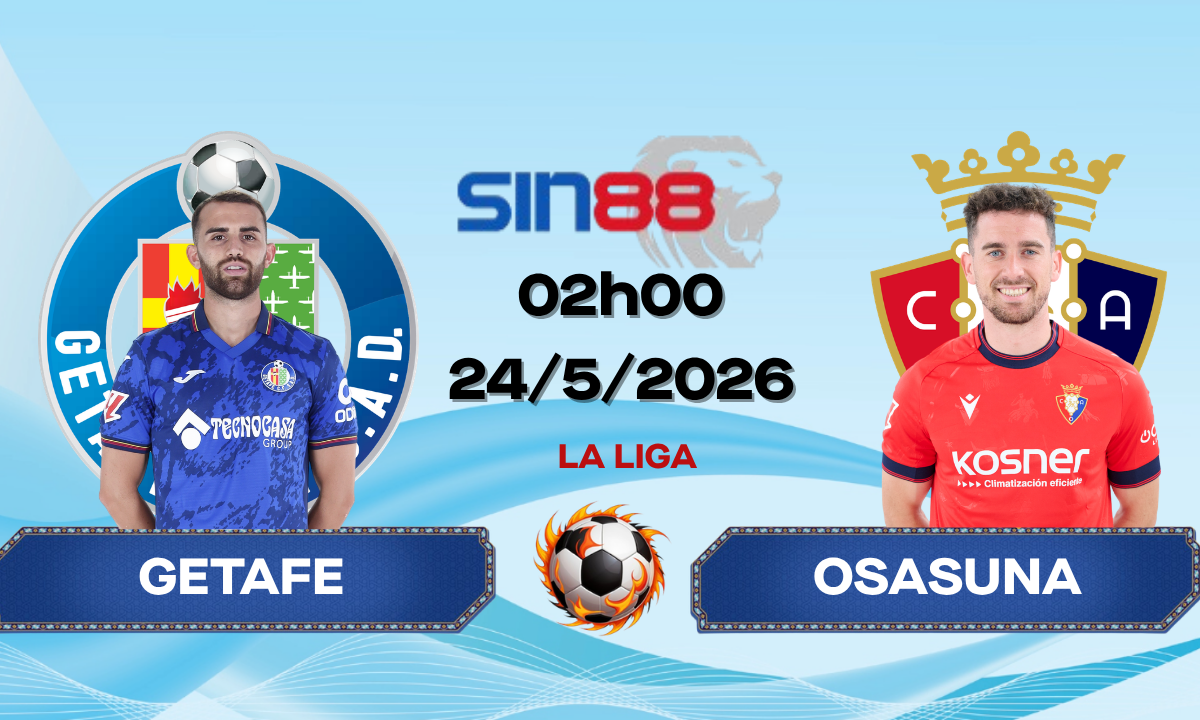 Soi kèo bóng đá Getafe - Osasuna 02h00 ngày 24/05/2026 - La Liga