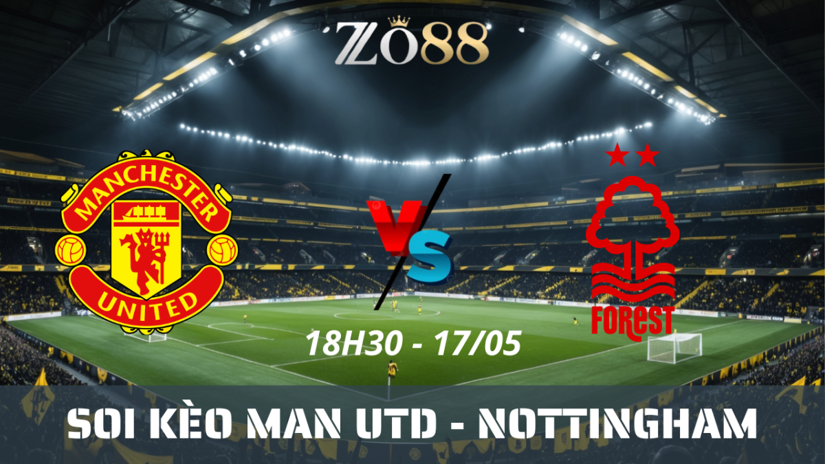 Soi kèo nhà cái Man Utd - Nottingham Forest 17/05/2026 18h30 Ngoại hạng Anh