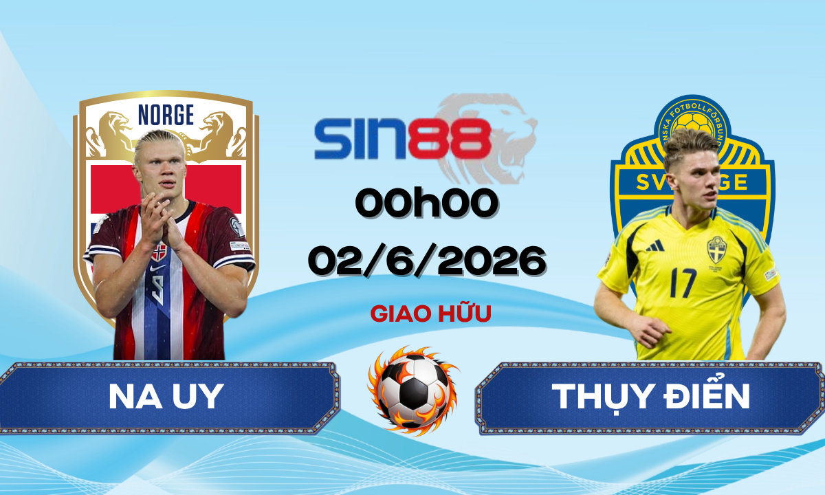 Soi kèo bóng đá Na Uy – Thụy Điển 00h00 ngày 02/06/2026 – Giao hữu