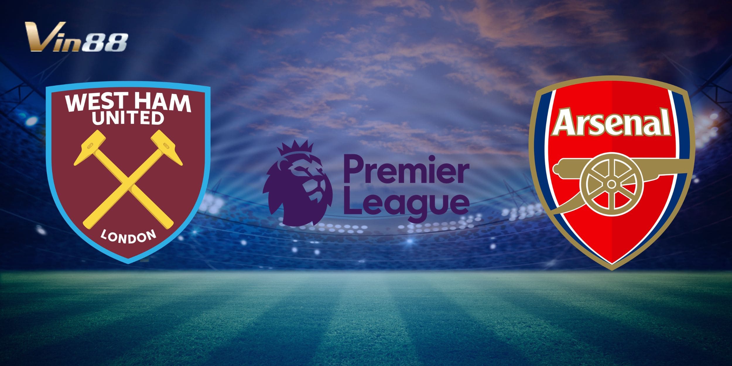 Nhận định trận đấu giữa West Ham United vs Arsenal