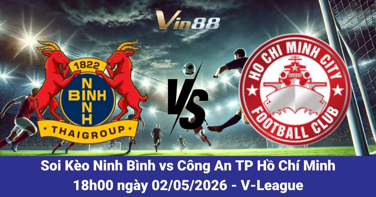 Soi Kèo Ninh Bình Vs Công An TP Hồ Chí Minh Ngày 23/05/2026 – V-League 1