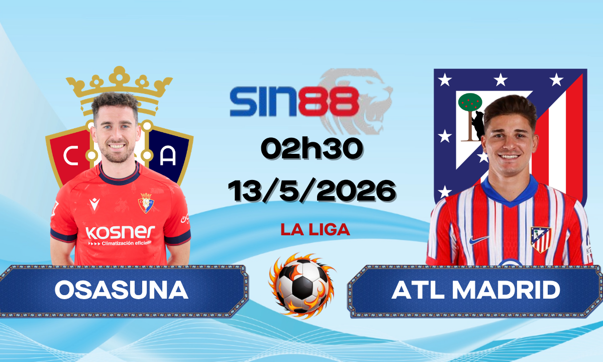 Soi kèo bóng đá Osasuna - Atl Madrid 02h30 ngày 13/05/2026 - La Liga