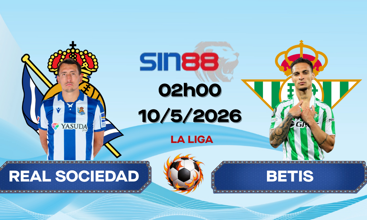 Soi kèo bóng đá Real Sociedad - Betis 02h00 ngày 10/05/2026 - La Liga