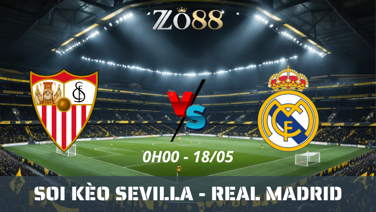 Soi kèo nhà cái Sevilla vs Real Madrid 18/05/2026 00h00 La Liga