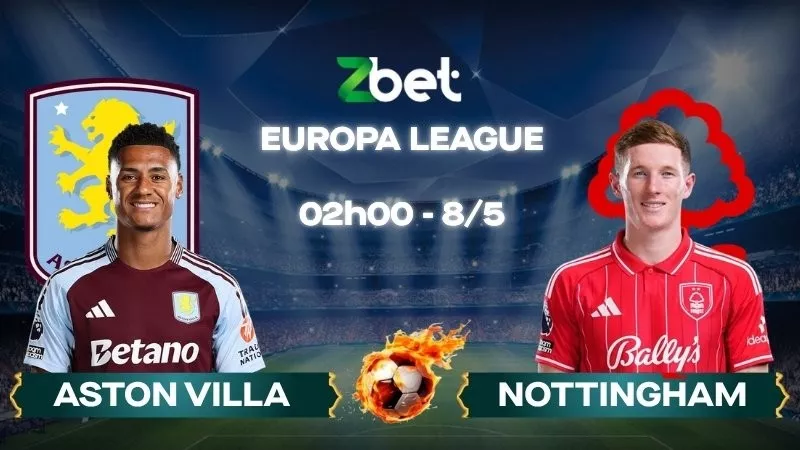 Nhận định soi kèo Aston Villa vs Nottingham - 02h00 08/05/2026 - Europa League