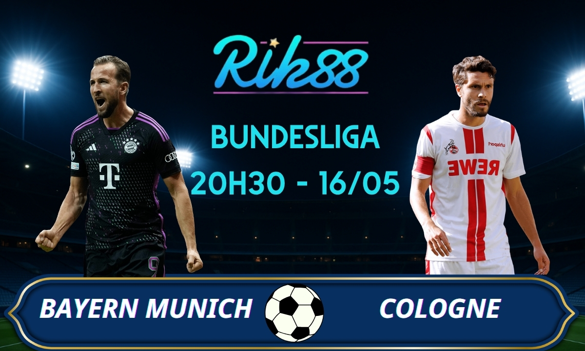 Soi kèo Bayern Munich vs Cologne - 20h30 ngày 16/05/2026 - Bundesliga