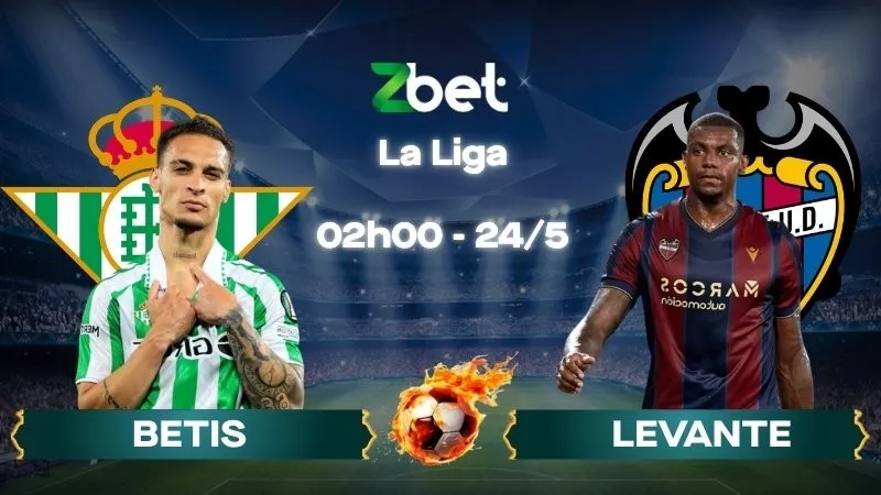 Nhận định soi kèo Betis vs Levante - 02h00 24/05/2026 - La Liga
