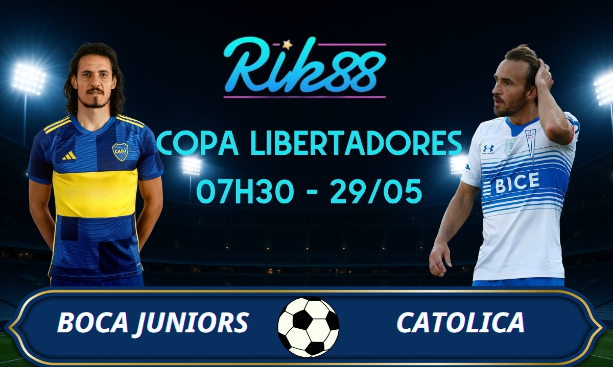 Soi kèo Boca Juniors vs Catolica - 07h30 ngày 29/05/2026 - Copa Libertadores