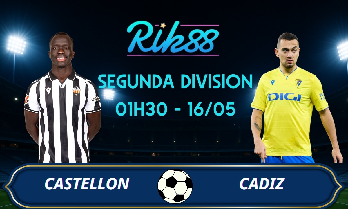 Soi kèo Castellon vs Cadiz - 01h30 ngày 16/05/2026 - Segunda Division