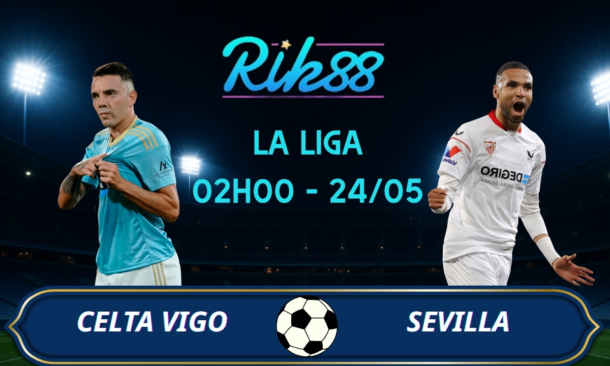Soi kèo Celta Vigo vs Sevilla - 02h00 ngày 24/05/2026 - La Liga