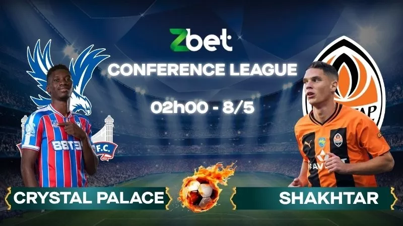 Nhận định soi kèo Crystal Palace vs Shakhtar Donetsk - 02h00 08/05/2026 - Conference League