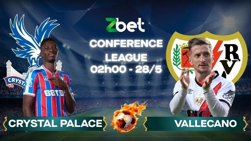 Nhận định soi kèo Crystal Palace vs Vallecano - 02h00 28/05/2026 - Conference League