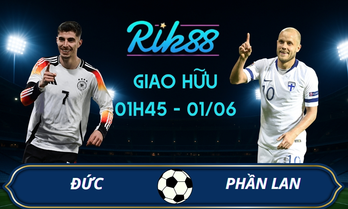 Soi kèo Đức vs Phần Lan – 01h45 ngày 01/06/2026 – Giao Hữu