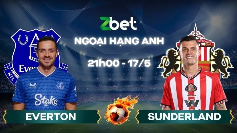 Nhận định soi kèo Everton vs Sunderland - 21h00 17/05/2026 - Ngoại hạng Anh