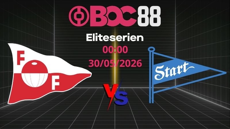 Soi Kèo Fredrikstad vs IK Start | 00:00 30/05/2026 - Eliteserien