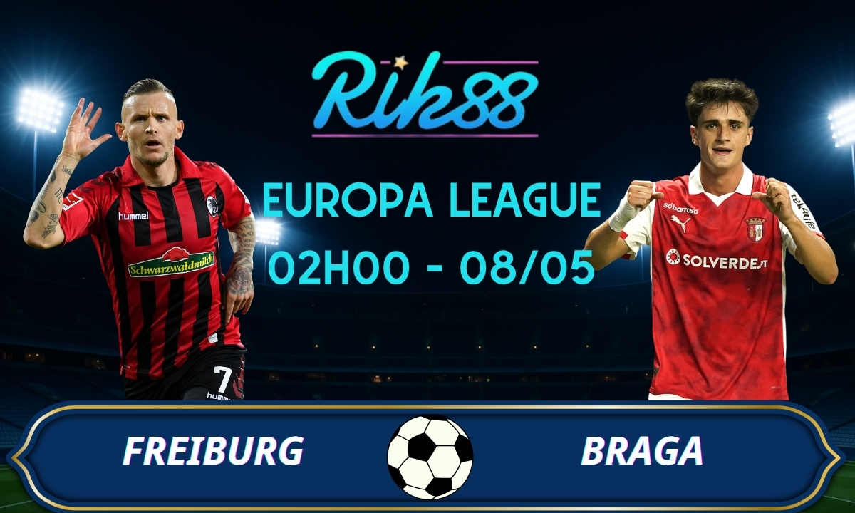 Soi kèo Freiburg vs Braga - 02h00 ngày 08/05/2026 - Europa League
